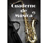 Cuaderno De Musica Cuaderno De Pentagramas Para Saxofonista: Ideal Para Sus Lecciones De Solfeo - 21,59 X 27,94 Cm
