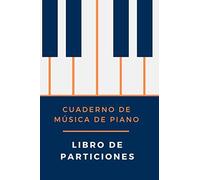 Cuaderno De Música De Piano: Libro De Partituras Papel Escrito A Mano Ahorrar Tiempo 7 Tablaturas Y 6 Diagramas De Acordes Por Página Para Apasionados Piano