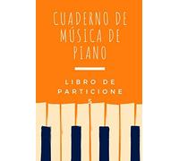 Cuaderno De Música De Piano: Libro De Partituras Papel Escrito A Mano Ahorrar Tiempo 7 Tablaturas Y 6 Diagramas De Acordes Por Página Para Apasionados Piano