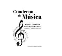Cuaderno de Música.: Escuela De Música Perico Ripiao Martínez.