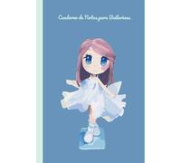 “Cuaderno de Notas para Bailarinas: Libreta bonita con diseño de danza clásica”: Libreta de notas para niñas y jóvenes bailarinas | Blog de escritura ... de danza clásica y páginas decoradas a color