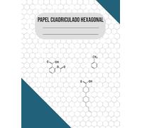 Cuaderno de Papel Cuadriculado Hexagonals: Química orgánica