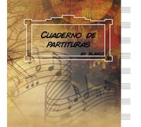 Cuaderno De Partituras En Blanco: Este Libro De Partituras En Blanco Es Ideal Para Componer Y Aprender Música. Escribe Tus Canciones Con Pentagramas ... Partituras Por Página - 202 Páginas 8,5x8,5