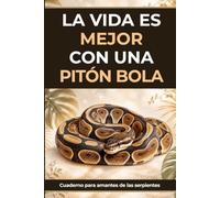 Cuaderno de pitón bola: diario de líneas en blanco con 60 frases y datos para amantes de las serpientes, amantes de los reptiles y dueños de pitones bola