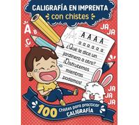 Cuaderno de Práctica de Caligrafía en Letra Imprenta con Chistes: 100 chistes para practicar y mejorar la caligrafía en letra imprenta | Repasa, ... chistes y adivinanzas divertidas para niños
