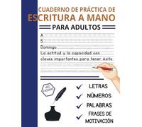 Cuaderno de Práctica de Escritura A Mano Para Adultos y Adolescentes: Hojas para Mejorar tu Escritura A Mano Repasando Letras, Palabras y Frases de motivación