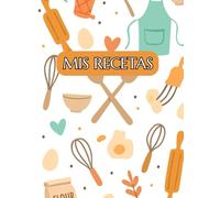 Cuaderno de recetas: Para escribir tus propias recetas, organizador personal de recetas con capacidad para 150 recetas