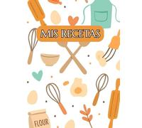 Cuaderno de recetas: Para escribir tus propias recetas, organizador personal de recetas con capacidad para 150 recetas