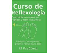 CUADERNO DE REFLEXOLOGÍA: MANUAL TEÓRICO Y PRÁCTICO DE FORMACIÓN EN TÉCNICAS REFLEXOLÓGICAS