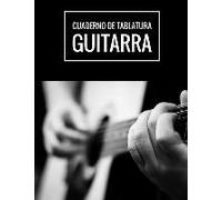 Cuaderno De Tablatura Guitarra: Guitarra Seis Cuerdas, Tamaño A4, 110 Páginas