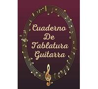 Cuaderno De Tablatura Guitarra: Libreta Para Guitarra Con Tablaturas, Pentagramas Y Diagramas. Ideal Para Músicos, Guitarristas O Estudiantes De Guitarra.