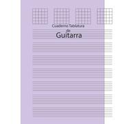 Cuaderno De Tablatura Guitarra: Libro Música Para Guitarra Notas Musicales, Tabulación De Guitarra En Blanco Libros De Música