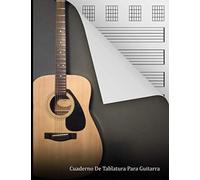 Cuaderno De Tablatura Para Guitarra: Notebook Con 7 Sistema De Tablatura De 6 Líneas Y 6 Tabs Por Página / Manuscrito Musical / Facil! Cuaderno De Música Para Escribir Música.