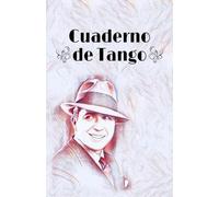 Cuaderno de Tango: Edición Gardel - Tu memoria personal de Tango | Anotá y recordá combinaciones, ejercicios e inspiración | Regalo para Tangueros |Formato A5 | 70+ páginas disponibles