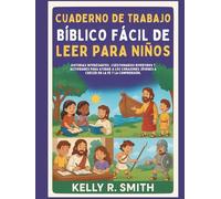 CUADERNO DE TRABAJO BÍBLICO FÁCIL DE LEER PARA NIÑOS: Historias interesantes, cuestionarios divertidos y actividades para ayudar a los corazones jóvenes a crecer en la fe y la comprensión.
