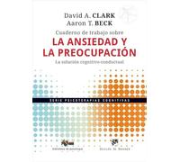 Cuaderno de trabajo sobre la ansiedad y la preocupación. La solución cognitivo-conductual