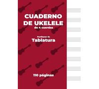 CUADERNO DE UKELELE de 4 cuerdas. Partituras de Tablatura.: Portada de color rojo, papel blanco, tamaño A4, ideal para ukelele. 8 pentagramas por página.