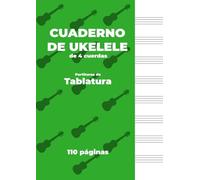 CUADERNO DE UKELELE de 4 cuerdas. Partituras de Tablatura.: Portada de color verde, papel blanco, tamaño A4, ideal para ukelele. 8 pentagramas por página.