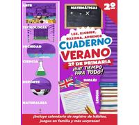 Cuaderno de verano 2º de primaria: ¡Hay tiempo para todo! (lectura, escritura, cálculo, razonamiento, inglés, juego y mucho más)