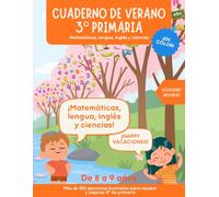 Cuaderno de verano 3 primaria: Actividades para repasar 3º de primaria en vacaciones: matemáticas, lengua, inglés y ciencias. En color. Soluciones incluidas.