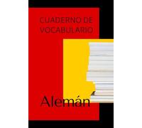 Cuaderno de vocabulario de alemán: Libro para apuntar y aprender 1000 palabras. Palabra, traducción, fonética y frase de ejemplo.