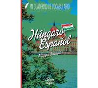 Cuaderno de vocabulario húngaro español | para rellenar tu mismo | 104 páginas rayadas | 2 columnas | orden alfabetico | más de 2600 líneas | formato 13,97x21,59 cm