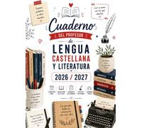 Cuaderno del Profesor de Lengua Castellana y Literatura 2026/2027: Planificador A4 para Profesoras, Organizador de Clases, Semanal y Mensual