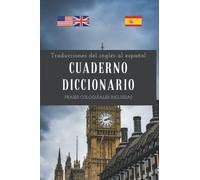Cuaderno diccionario: Traducciones del inglés al español con frases coloquiales incluidas