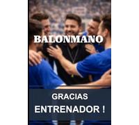 Cuaderno Gracias, Entrenador: Cuaderno de agradecimientos para el entrenador de balonmano | Regalo para equipos... 6x9" 15,2x22,8 cm