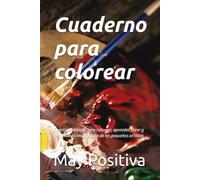 Cuaderno para colorear: Divertidos dibujos para colorear, aprender, crear y despertar la imaginación de los pequeños artistas