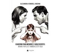 Cuaderno para menores y adolescentes: Mamá/Papá…yo también estoy aquí