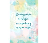 Cuaderno para regalar a tu mejor amiga 2: Cuaderno de hojas en blanco con 13 mensajes inspiradores y de agradecimiento para tu mejor amiga.