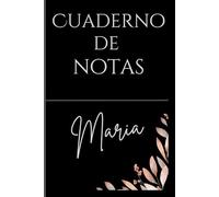 Cuaderno personalizado con nombre: Maria: Libera tu creatividad y mantente organizado con el compañero perfecto para todos tus pensamientos, ideas y planes.