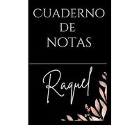 Cuaderno personalizado con nombre:Raquel: Libera tu creatividad y mantente organizado con el compañero perfecto para todos tus pensamien