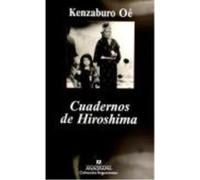 Cuadernos De Hiroshima - Oé, Kenzaburo Oé, Kenzaburo (Auteur)