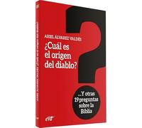 ¿Cuál es el origen del diablo?: Y otras 19 preguntas sobre la Biblia