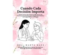 Cuando Cada Decisión Importa. ¿Qué harías si una sola decisión pudiera cambiar el resto de tu vida? Recibir un diagnóstico de cáncer de mama lo ... pacientes oncológicas con cáncer de mama.