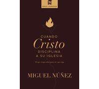 Cuando Cristo disciplina a Su iglesia El que tenga oídos para oír, que oiga - Miguel Núñez - Vida - ebook (ePub) - Livre