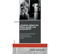 ¿Cuándo deben los niños acudir a la psiquiatría?: Sobre la responsabilidad diagnóstica en la psiquiatría infantil y juvenil