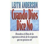 Cuando Dios Dice No/When God Says No Leith Anderson (Auteur)