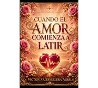 Cuando el amor comienza a latir.