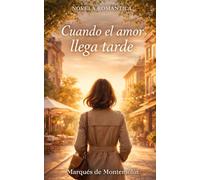 Cuando el amor llega tarde: Novela Romántica