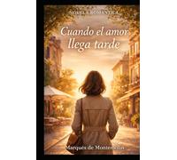 Cuando el amor llega tarde: Novela Romántica