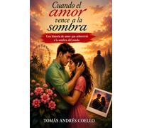 Cuando el amor vence a la sombra: Una historia de amor que sobrevivió a la sombra del miedo