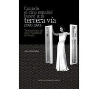 Cuando El Cine Español Buscó Una Tercera Vía 1970-1980 - [Livre en VO] Asion Suñer, Ana (Auteur)