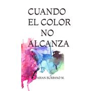 CUANDO EL COLOR NO ALCANZA