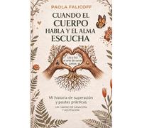 Cuando el cuerpo habla y el alma escucha: Lía y Sol: el arte de sanar juntas
