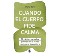 Cuando el cuerpo pide calma: 10 hábitos naturales para reducir el estrés y recuperar tu equilibrio