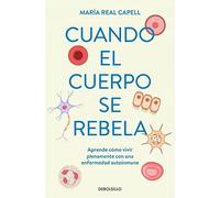 Cuando el cuerpo se rebela: Aprende cómo vivir plenamente con una enfermedad autoinmune