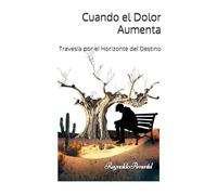 Cuando el Dolor Aumenta: Travesía por el Horizonte del Destino